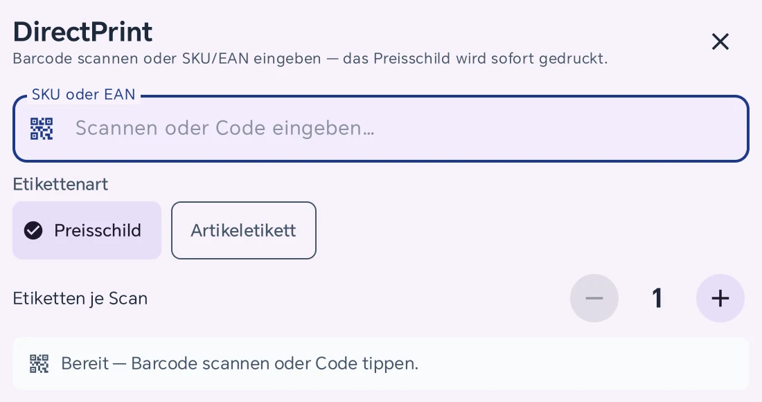 DirectPrint-Dialog: Feld SKU oder EAN, Etikettenart mit Preisschild und Artikeletikett, Etiketten je Scan mit Minus, 1 und Plus, darunter der Hinweis Bereit – Barcode scannen oder Code tippen