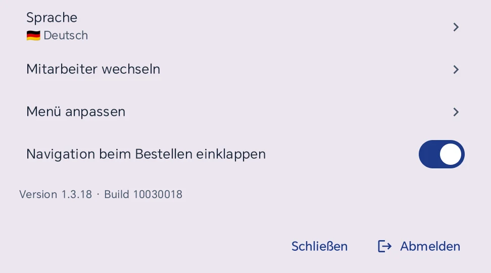 Profilfenster: Sprache Deutsch, Mitarbeiter wechseln, Menü anpassen, Schalter Navigation beim Bestellen einklappen (an), Version 1.3.18 Build 10030018, unten Schließen und Abmelden