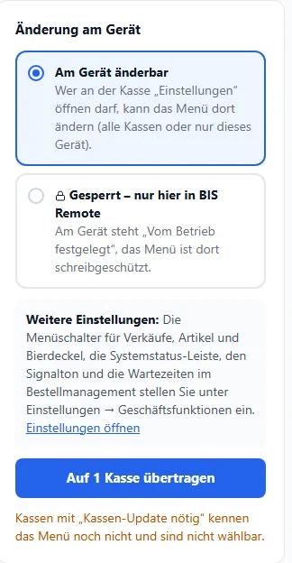 Kasten Änderung am Gerät mit den Wahlen Am Gerät änderbar und Gesperrt – nur hier in BIS Remote, darunter Weitere Einstellungen mit dem Link Einstellungen öffnen und der Knopf Auf 1 Kasse übertragen