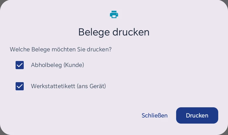 Dialog Belege drucken in Kasse 1.3.17 mit den angehakten Belegen Abholbeleg (Kunde) und Werkstattetikett (ans Gerät) sowie Schließen und Drucken