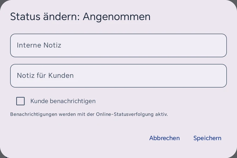 Dialog Status ändern: Angenommen mit den Feldern Interne Notiz und Notiz für Kunden, dem Kästchen Kunde benachrichtigen, dem Hinweis Benachrichtigungen werden mit der Online-Statusverfolgung aktiv und den Knöpfen Abbrechen und Speichern