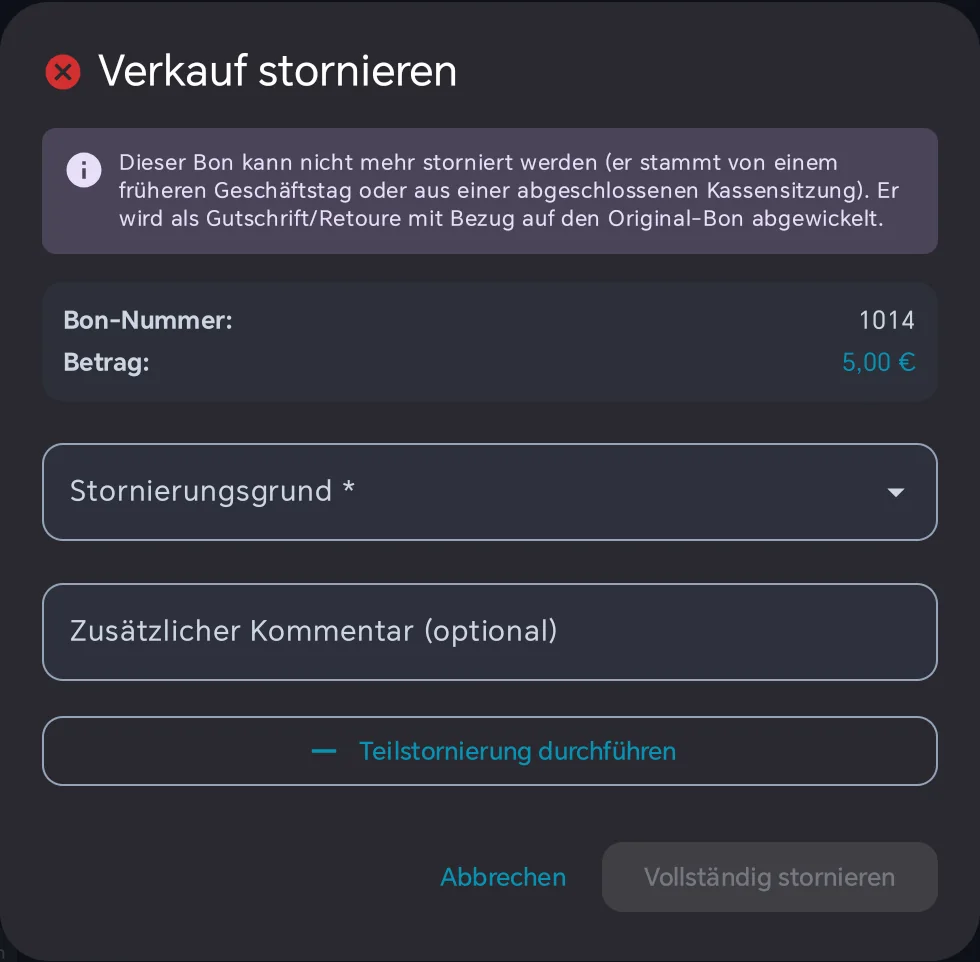 Dialog Verkauf stornieren für Bon 1014 über 5,00 Euro mit dem Hinweis, dass der Bon von einem früheren Geschäftstag stammt und als Gutschrift/Retoure mit Bezug auf den Original-Bon abgewickelt wird, darunter Stornierungsgrund, Kommentar, Teilstornierung und die Schaltflächen Abbrechen und Vollständig stornieren